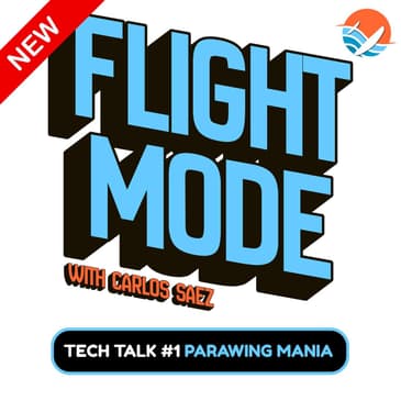 Flight Mode Episode #1 - Parawing Mania with Carlos Saez