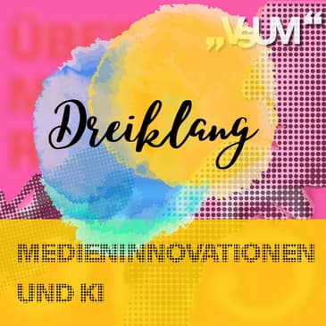 Re-Broadcast: # 623 Evelyn Hemmer, Sabine Köszegi, Helmut Kammerzelt: Dreiklang "Medieninnovationen und KI" | 17.10.22
