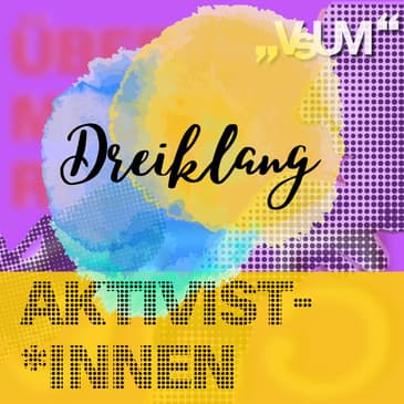 # 836 Valerie Lenk, Michaela Hartl, Gerald Endstrasser: Dreiklang "Aktivist*innen" | 06.11.23