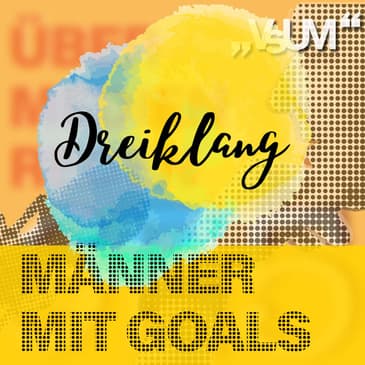 Re-Broadcast: # 657 Lukas Mandl, Thomas Angermair, Stefan Schlögl: Dreiklang "Männer mit Goals" | 20.11.22