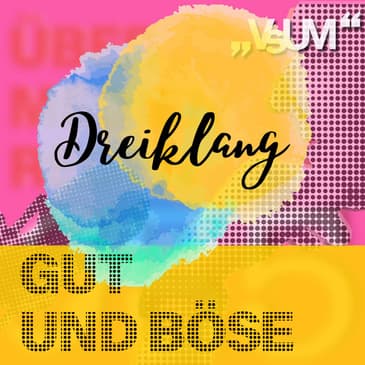 Re-Broadcast: # 622 Patricia Staniek, Alfred Pfabigan, Nikolaus Tsekas: Dreiklang "Gut und Böse" | 16.10.22