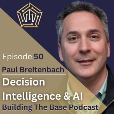 Decision Intelligence and AI with Priceline Co Founder Paul Breitenbach