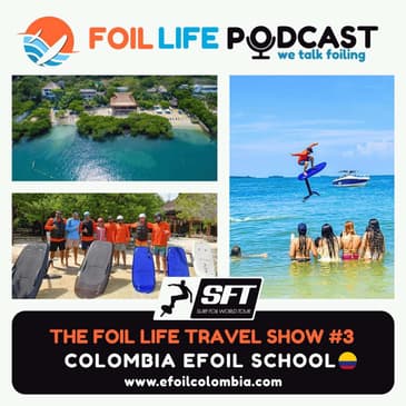 Foil Life Travel Show #3 - Colombia Efoil Retreats in Cartagena, Colombia