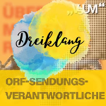 Re-Broadcast: # 377 Sandra Szabo, Caroline Haidacher, Christa Hofmann: Dreiklang "ORF-Sendungsverantwortliche" | 06.02.22
