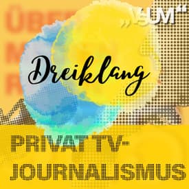 Re-Broadcast: # 475 Matthias Hranyai, Gerhard Koller, Alexandra Wachter: Dreiklang "Privat TV-Journalismus" | 15.05.22