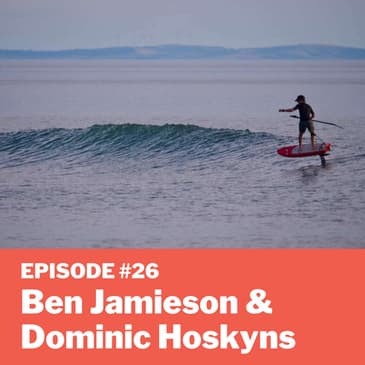 Episode #26 - Ben Jamieson & Dominic Hoskyns