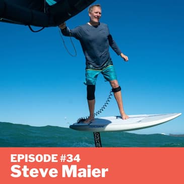 Episode # 34 - Steve Maier
