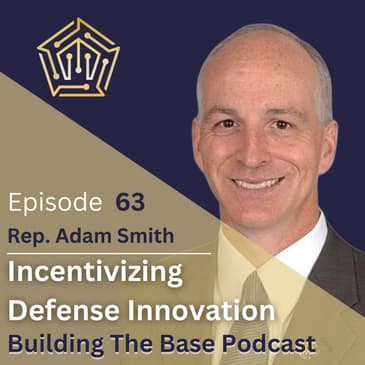 Incentivizing Defense Innovation: Rep. Adam Smith, Ranking Member, House Armed Services Committee
