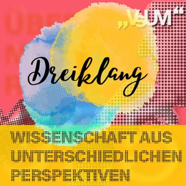 Re-Broadcast: # 671 Martin Mehrwald, Janine Heinz, Teresa Millesi: Dreiklang "Wissenschaft aus unterschiedlichen Perspektiven" | 04.12.22