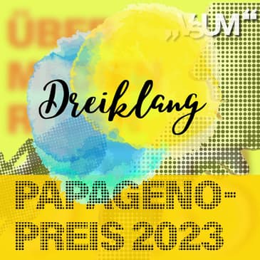 Re-Broadcast: # 827 Hellin Jankowski, Lukas Matzinger, Edith Meinhart: Dreiklang "Papagenopreis 2023" | 28.10.23