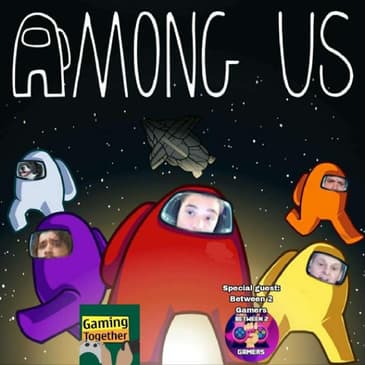 Episode 74: Among Us - The Most Famous Nave