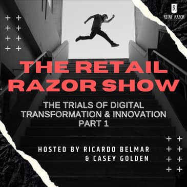 S1E6 – The Retail Avengers vs The Trials of Digital Transformation & Innovation, Part 1