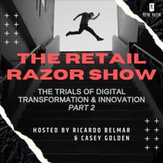 S1E8 – The Retail Avengers vs The Trials of Digital Transformation & Innovation, Part 2