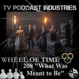 Wheel of Time 208 What Was Meant To Be