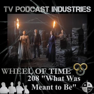 Wheel of Time 208 What Was Meant To Be