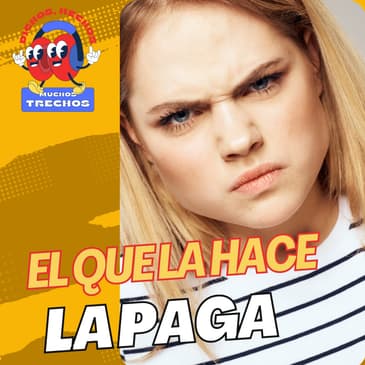 ♪♫♪Que pague, que pague esa malvada...♫♪♫