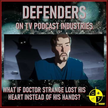 Marvel's What If? Episode 4 podcast from TV Podcast Industries