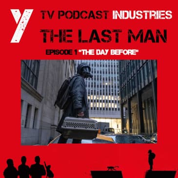 Y The Last Man Episode 1 "The Day Before" Podcast on TV Podcast Industries