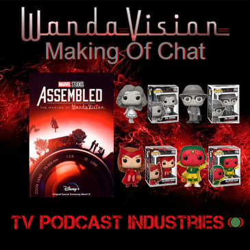 Marvel Studios Assembled The Making of WandaVision podcast from TV Podcast Industries