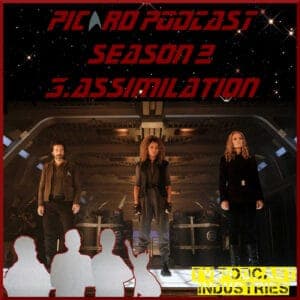 Star Trek Picard Season 2 Episode 3 Podcast "Assimilation" from TV Podcast Industries