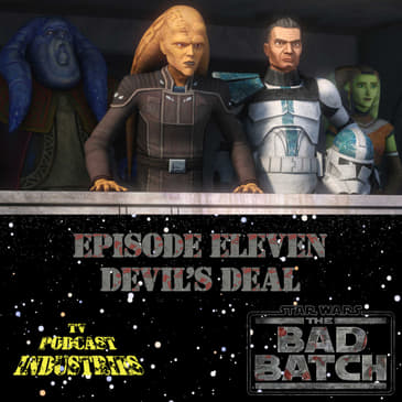 Star Wars The Bad Batch Episode 11 "Devil's Deal" Review from TV Podcast Industries