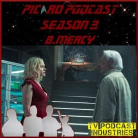 Star Trek Picard Season 2 Episode 8 Podcast "Mercy" from TV Podcast Industries