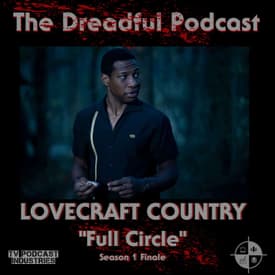 Lovecraft Country Episode 10 Finale Podcast "Full Circle"