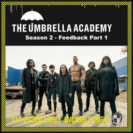 Umbrella Academy Season 2 Feedback podcast