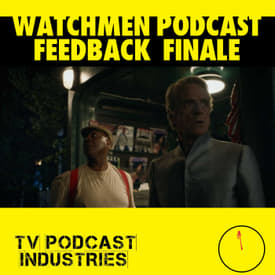 Watchmen Finale Feedback Episode by TV Podcast Industries