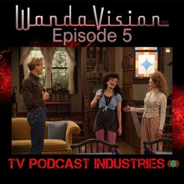 WandaVision Episode 5 "On A Very Special Episode..." from TV Podcast Industries