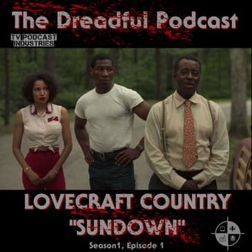 Lovecraft Country Episode 1 Podcast "Sundown"