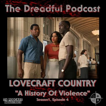 Lovecraft Country Episode 4 Podcast "A History of Violence"