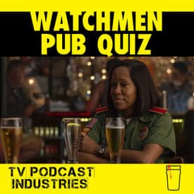 Watchmen Pub Quiz Questions by TV Podcast Industries