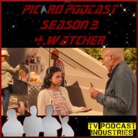 Star Trek Picard Season 2 Episode 4 Podcast "Watcher" from TV Podcast Industries