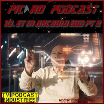 Star Trek Picard Finale. Episode 10 "Et In Arcadia Ego Part 2" from TV Podcast Industries