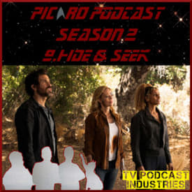 Star Trek Picard Season 2 Episode 9 Podcast "Hide and Seek" from TV Podcast Industries