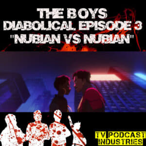 The Boys Diabolical Podcast 3