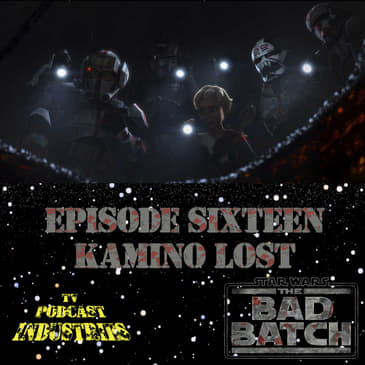 Star Wars The Bad Batch Episode 16 "Kamino Lost" Review from TV Podcast Industries