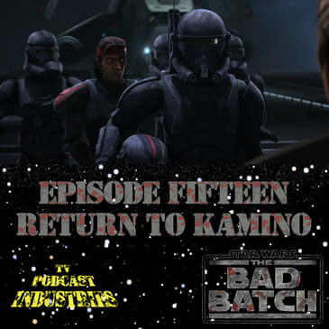 Star Wars The Bad Batch Episode 15 "Return To Kamino" Review from TV Podcast Industries