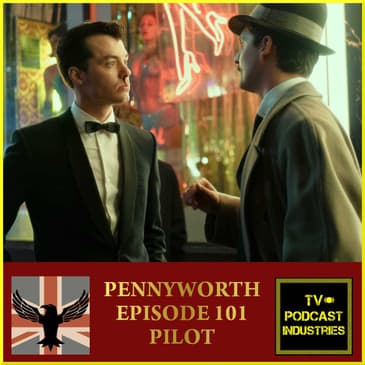 Pennyworth Pilot Podcast by TV Podcast Industries