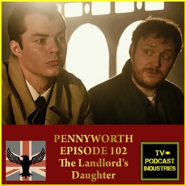 Pennyworth Episode 2 "The Landlord's Daughter" Review Podcast by TV Podcast Industries