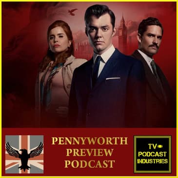 Pennyworth Preview Podcast by TV Podcast Industries