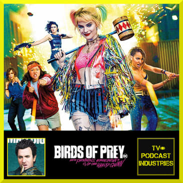Harley Quinn Birds of Prey Review Podcast by TV Podcast Industries