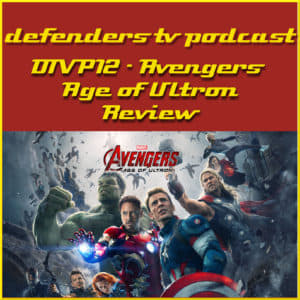 Avengers Age Of Ultron Review by Defenders TV Podcast