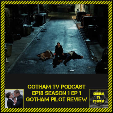 Gotham Season 1 Episode 1 Pilot Podcast from Gotham TV podcast