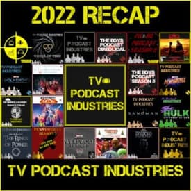 2022 TV and Movie Recap and 2023 Preview from TV Podcast Industries