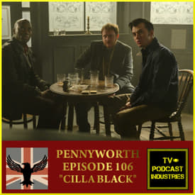 Pennyworth Podcast Episode 6 "Cilla Black" Review by TV Podcast Industries