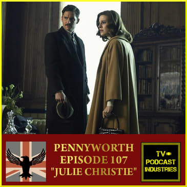 Pennyworth Podcast Episode 7 "Julie Christie" review by TV Podcast Industries