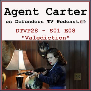 Agent Carter S01E08 Finale "Valediction" podcast