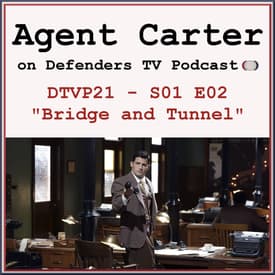 Agent Carter S01E02 "Bridge and Tunnel" Podcast